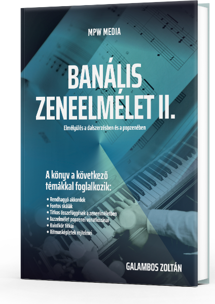 MPW Media Galambos Zoli - Banális Zeneelmélet II.
